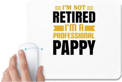 UDNAG White Mousepad 'Father | i'm not retired i'm a professional pappy' for Computer / PC / Laptop [230 x 200 x 5mm] Mousepad(White)