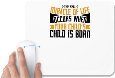 UDNAG White Mousepad 'Grand Mother | The real miracle of life occurs when your child’s child is born' for Computer / PC / Laptop [230 x 200 x 5mm] Mousepad(White)