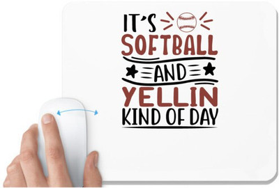 UDNAG White Mousepad 'Softball | it’s softball and yellin kind of day' for Computer / PC / Laptop [230 x 200 x 5mm] Non Slip Base Mousepad(White)