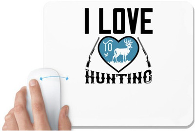 UDNAG White Mousepad 'Hunting | i love to hunting' for Computer / PC / Laptop [230 x 200 x 5mm] Non Slip Base Mousepad(White)