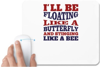 UDNAG White Mousepad 'Swimming | I'll be floating like a butterfly and stinging like a bee' for Computer / PC / Laptop [230 x 200 x 5mm] Mousepad(White)