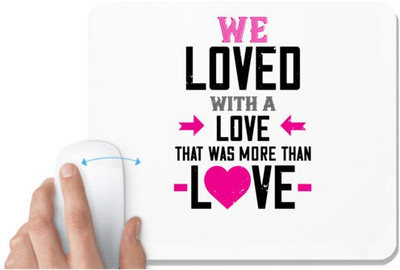 UDNAG White Mousepad 'Love | we loved with a love that was more than love' for Computer / PC / Laptop [230 x 200 x 5mm] Mousepad(White)