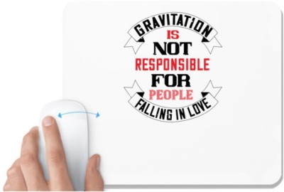 UDNAG White Mousepad 'Love | gravitation is not responsible' for Computer / PC / Laptop [230 x 200 x 5mm] Mousepad(White)
