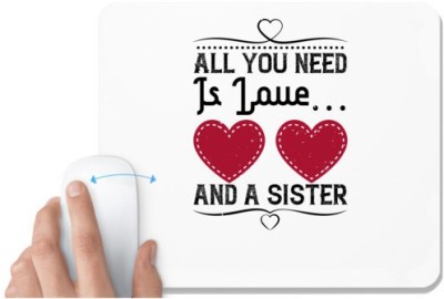 UDNAG White Mousepad 'Sister | All you need is love… and a sister-3' for Computer / PC / Laptop [230 x 200 x 5mm] Mousepad(White)
