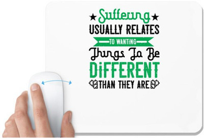 UDNAG White Mousepad '| Suffering usually relates to wanting things to be different than they are' for Computer / PC / Laptop [230 x 200 x 5mm] Mousepad(White)