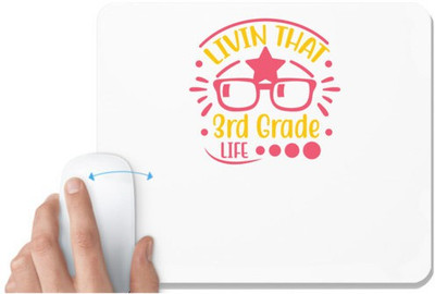 UDNAG White Mousepad 'Teacher Student | Livin that 3rd grade life' for Computer / PC / Laptop [230 x 200 x 5mm] Mousepad(White)