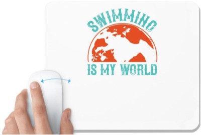UDNAG White Mousepad 'Swimming | Swimming is my world' for Computer / PC / Laptop [230 x 200 x 5mm] Mousepad(White)