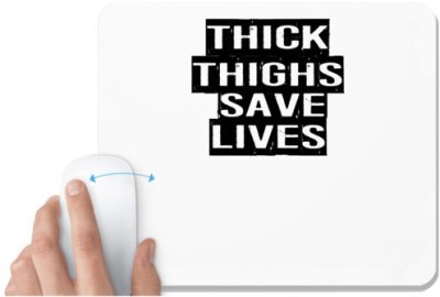 UDNAG White Mousepad 'Save life | thick thighs save lives' for Computer / PC / Laptop [230 x 200 x 5mm] Mousepad(White)