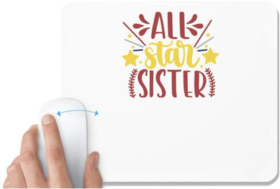 UDNAG White Mousepad 'Sister | all star sister' for Computer / PC / Laptop [230 x 200 x 5mm] Non Slip Base Mousepad(White)