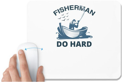 UDNAG White Mousepad 'Fishing | Fisher man do hard' for Computer / PC / Laptop [230 x 200 x 5mm] Mousepad(White)
