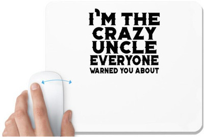 UDNAG White Mousepad 'Uncle | i'm the crazy uncle' for Computer / PC / Laptop [230 x 200 x 5mm] Non Slip Base Mousepad(White)