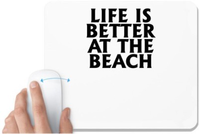 UDNAG White Mousepad 'Beach | life is better at the' for Computer / PC / Laptop [230 x 200 x 5mm] Mousepad(White)