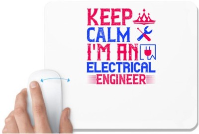UDNAG White Mousepad 'Electrical Engineer | Keep clam i'amelectrical engineer' for Computer / PC / Laptop [230 x 200 x 5mm] Mousepad(White)