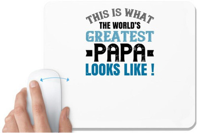 UDNAG White Mousepad 'Papa, Father | this is what the world's gratest papa' for Computer / PC / Laptop [230 x 200 x 5mm] Non Slip Base Mousepad(White)