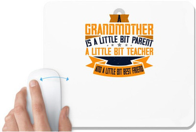 UDNAG White Mousepad 'Grand Mother | A grandmother is a little bit parent, a little bit teacher,' for Computer / PC / Laptop [230 x 200 x 5mm] Mousepad(White)