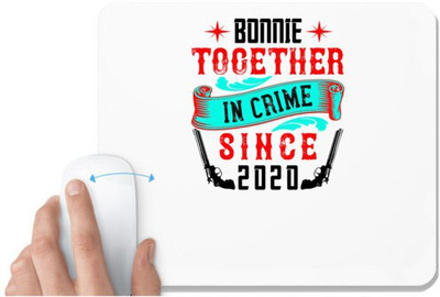 UDNAG White Mousepad 'Couple | bonnie together in crime since 2020' for Computer / PC / Laptop [230 x 200 x 5mm] Non Slip Base Mousepad(White)