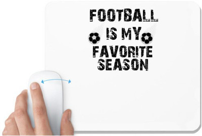 UDNAG White Mousepad 'Football | football is my favorite' for Computer / PC / Laptop [230 x 200 x 5mm] Non Slip Base Mousepad(White)