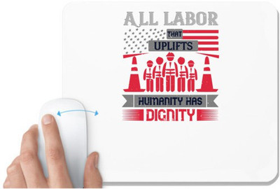 UDNAG White Mousepad 'labor | All labor that uplifts humanity has dignity' for Computer / PC / Laptop [230 x 200 x 5mm] Non Slip Base Mousepad(White)