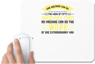 UDNAG White Mousepad 'Labor | One machine can do the work of fifty ordinary men. No machine can do the work of one extraordinary man' for Computer / PC / Laptop [230 x 200 x 5mm] Mousepad(White)