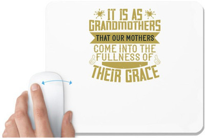UDNAG White Mousepad 'Grand Mother | It is as grandmothers that our mothers come into the fullness' for Computer / PC / Laptop [230 x 200 x 5mm] Non Slip Base Mousepad(White)