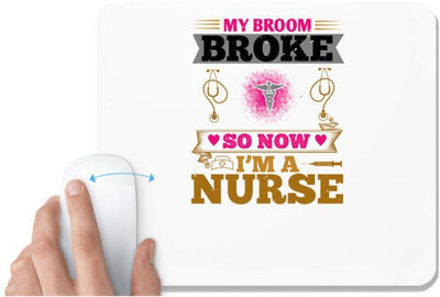 UDNAG White Mousepad 'Nurse | my broombroke so now' for Computer / PC / Laptop [230 x 200 x 5mm] Mousepad(White)