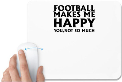 UDNAG White Mousepad 'Football | football makes me happy' for Computer / PC / Laptop [230 x 200 x 5mm] Non Slip Base Mousepad(White)