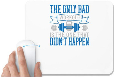 UDNAG White Mousepad 'Gym | The only bad workout is the one that didn’t happen' for Computer / PC / Laptop [230 x 200 x 5mm] Non Slip Base Mousepad(White)