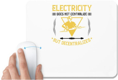 UDNAG White Mousepad 'Electrical Engineer | Electricity does not cetrlize but decentralizes' for Computer / PC / Laptop [230 x 200 x 5mm] Mousepad(White)