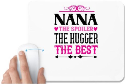 UDNAG White Mousepad 'Grand Father | NANA the spoiler the hugger the best' for Computer / PC / Laptop [230 x 200 x 5mm] Mousepad(White)