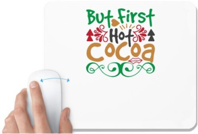 UDNAG White Mousepad 'Christmas | but first hot cocoa' for Computer / PC / Laptop [230 x 200 x 5mm] Mousepad(White)