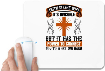 UDNAG White Mousepad 'Faith | Faith is like WiFi. It’s invisible, but it has the power to connect you to what you need' for Computer / PC / Laptop [230 x 200 x 5mm] Mousepad(White)