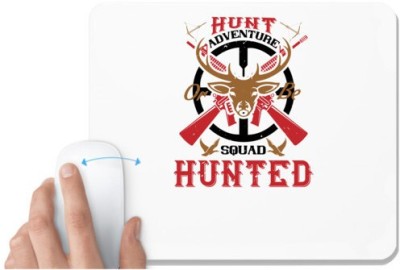 UDNAG White Mousepad 'Hunter | hunt adventure or be squad hunted' for Computer / PC / Laptop [230 x 200 x 5mm] Mousepad(White)