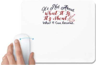 UDNAG White Mousepad 'What it is its about what it can become | Dr. Seuss' for Computer / PC / Laptop [230 x 200 x 5mm] Non Slip Base Mousepad(White)