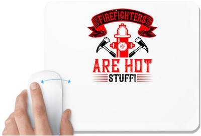 UDNAG White Mousepad 'Firefighter | Firefighters are hot stuff!' for Computer / PC / Laptop [230 x 200 x 5mm] Non Slip Base Mousepad(White)
