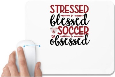 UDNAG White Mousepad 'Soccer | stressed blessed soccer obsessed' for Computer / PC / Laptop [230 x 200 x 5mm] Mousepad(White)