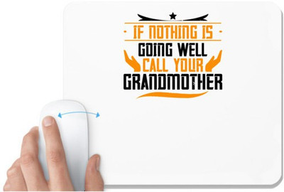 UDNAG White Mousepad 'Grand Mother | If nothing is going well' for Computer / PC / Laptop [230 x 200 x 5mm] Mousepad(White)