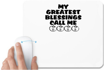 UDNAG White Mousepad 'Nana | my greatest blessings call me nana' for Computer / PC / Laptop [230 x 200 x 5mm] Mousepad(White)