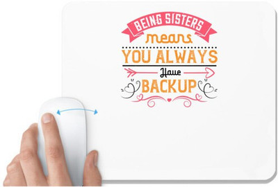 UDNAG White Mousepad 'Sister | Being sisters means you always have backup 4 design (2)' for Computer / PC / Laptop [230 x 200 x 5mm] Mousepad(White)