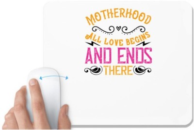 UDNAG White Mousepad 'Mother | Motherhood All love begins and ends there' for Computer / PC / Laptop [230 x 200 x 5mm] Mousepad(White)