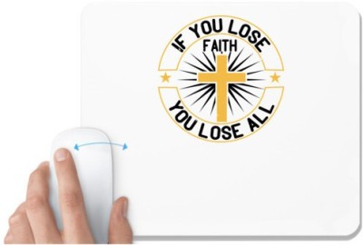 UDNAG White Mousepad 'Faith | If you lose faith you lose all' for Computer / PC / Laptop [230 x 200 x 5mm] Mousepad(White)