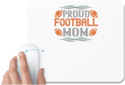 UDNAG White Mousepad 'Mother | Proud football mom' for Computer / PC / Laptop [230 x 200 x 5mm] Mousepad(White)
