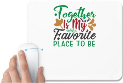 UDNAG White Mousepad 'Christmas | together is my favorite place to be' for Computer / PC / Laptop [230 x 200 x 5mm] Mousepad(White)