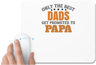UDNAG White Mousepad 'Papa, Father | only the best dads get promoted to papa' for Computer / PC / Laptop [230 x 200 x 5mm] Non Slip Base Mousepad(White)