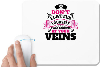 UDNAG White Mousepad 'Nurse | don't flatter yourself' for Computer / PC / Laptop [230 x 200 x 5mm] Mousepad(White)