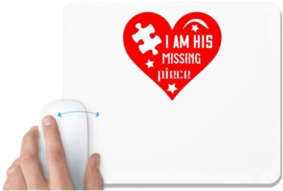 UDNAG White Mousepad 'Couple | i am his missing piece' for Computer / PC / Laptop [230 x 200 x 5mm] Mousepad(White)