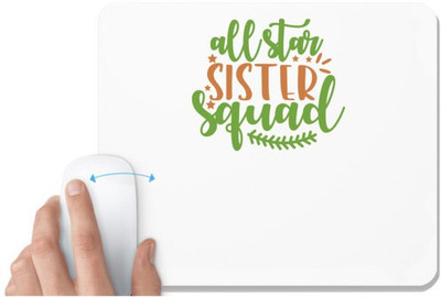 UDNAG White Mousepad 'Sister | all star sister squad' for Computer / PC / Laptop [230 x 200 x 5mm] Non Slip Base Mousepad(White)