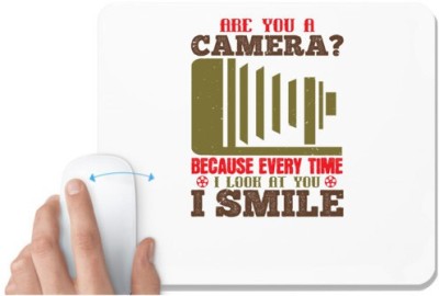 UDNAG White Mousepad 'Cameraman | ARE YOU A CAMERA BECAUSE EVERYTIME' for Computer / PC / Laptop [230 x 200 x 5mm] Mousepad(White)