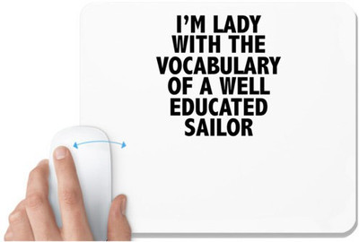 UDNAG White Mousepad 'Sailor | i'm lady with the vocabulary' for Computer / PC / Laptop [230 x 200 x 5mm] Non Slip Base Mousepad(White)