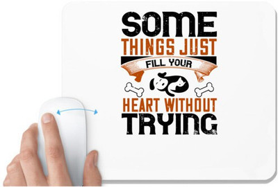 UDNAG White Mousepad 'Dog | Some things just fill your Heart Without Trying' for Computer / PC / Laptop [230 x 200 x 5mm] Non Slip Base Mousepad(White)
