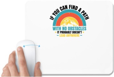 UDNAG White Mousepad 'Adventure | If you can find a path with no obstacles, it probably doesn’t lead anywhere' for Computer / PC / Laptop [230 x 200 x 5mm] Mousepad(White)